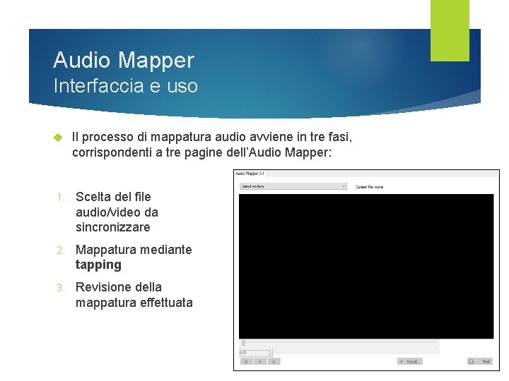 Audio Mapper Interfaccia e uso Il processo di mappatura audio avviene in tre fasi,