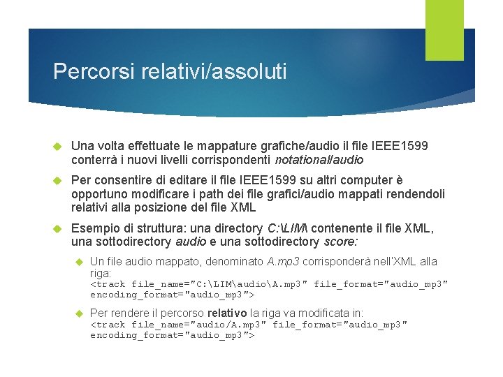 Percorsi relativi/assoluti Una volta effettuate le mappature grafiche/audio il file IEEE 1599 conterrà i