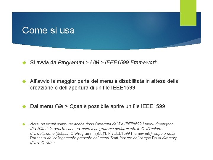 Come si usa Si avvia da Programmi > LIM > IEEE 1599 Framework All’avvio