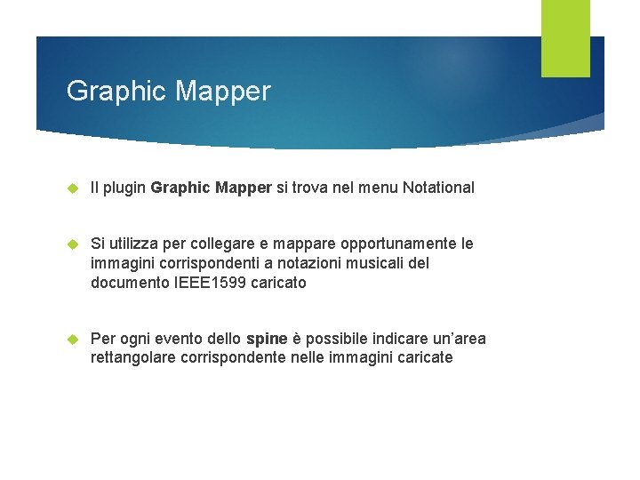 Graphic Mapper Il plugin Graphic Mapper si trova nel menu Notational Si utilizza per