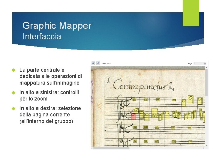 Graphic Mapper Interfaccia La parte centrale è dedicata alle operazioni di mappatura sull’immagine In