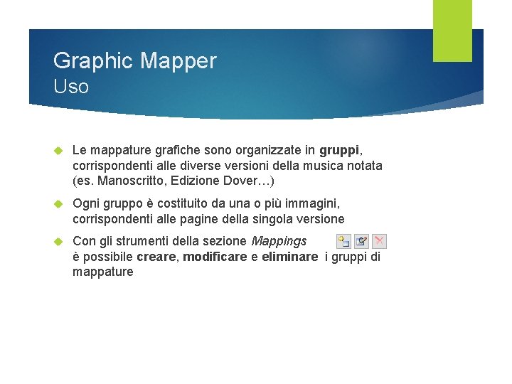 Graphic Mapper Uso Le mappature grafiche sono organizzate in gruppi, corrispondenti alle diverse versioni