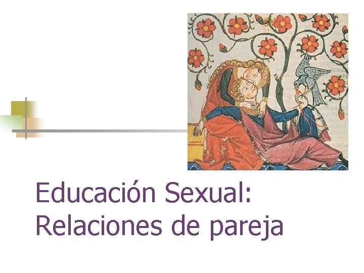 Educación Sexual: Relaciones de pareja 