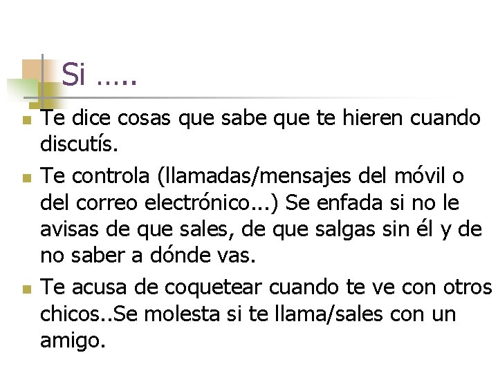 Si …. . n n n Te dice cosas que sabe que te hieren