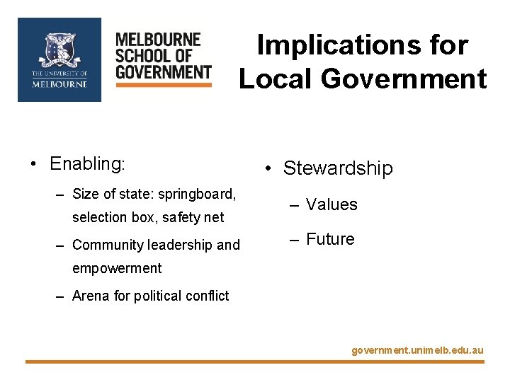 Implications for Local Government • Enabling: – Size of state: springboard, selection box, safety