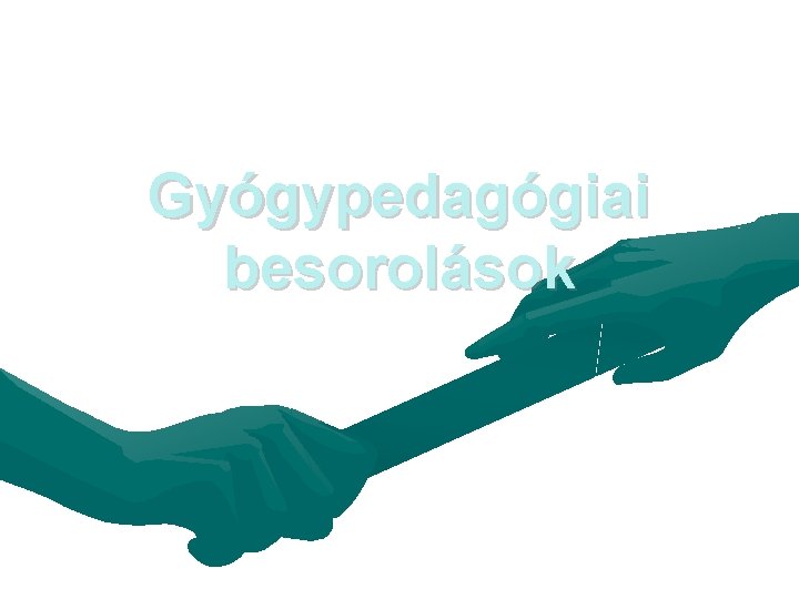 Gyógypedagógiai besorolások 21 Gyógypedagógiai besorolások 21