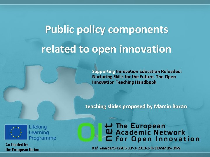 Public policy components related to open innovation Supporting Innovation Education Reloaded: Nurturing Skills for