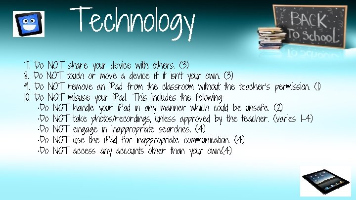 Technology 7. Do NOT share your device with others. (3) 8. Do NOT touch