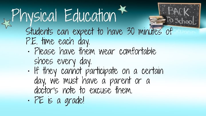 Physical Education Students can expect to have 30 minutes of P. E. time each