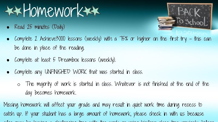 Homework ● Read 25 minutes (Daily) ● Complete 2 Achieve 3000 lessons (weekly) with