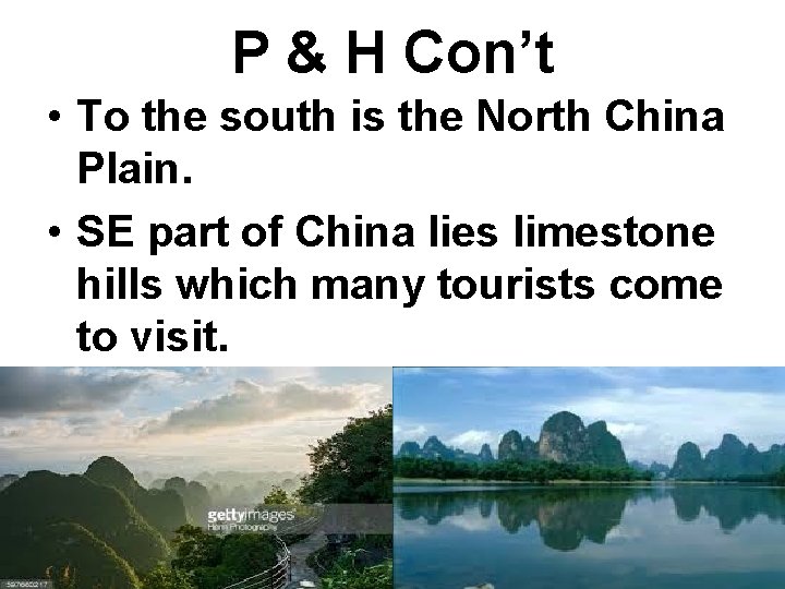 P & H Con’t • To the south is the North China Plain. •