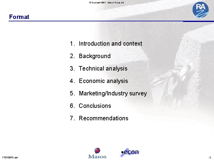 © Copyright 2001 - Mason Group Ltd Format 1. Introduction and context 2. Background