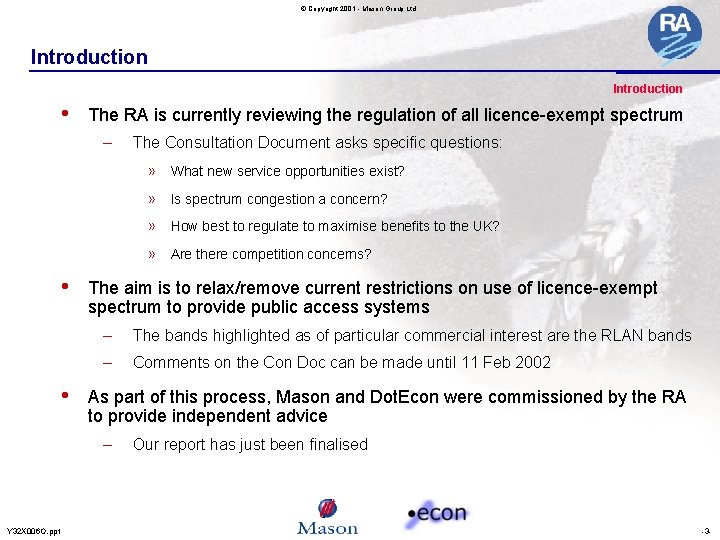 © Copyright 2001 - Mason Group Ltd Introduction • The RA is currently reviewing