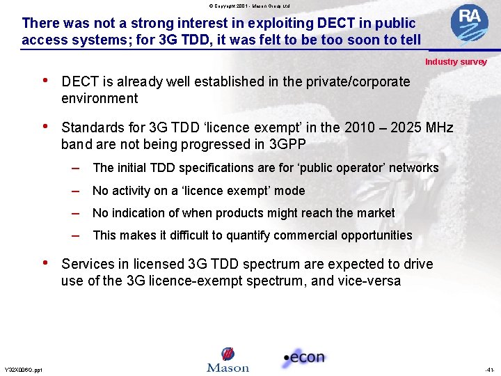 © Copyright 2001 - Mason Group Ltd There was not a strong interest in