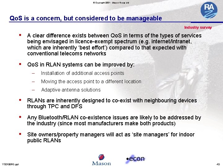 © Copyright 2001 - Mason Group Ltd Qo. S is a concern, but considered