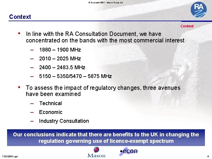 © Copyright 2001 - Mason Group Ltd Context • In line with the RA