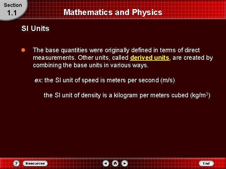 Section Mathematics and Physics 1. 1 SI Units The base quantities were originally defined Section Mathematics and Physics 1. 1 SI Units The base quantities were originally defined