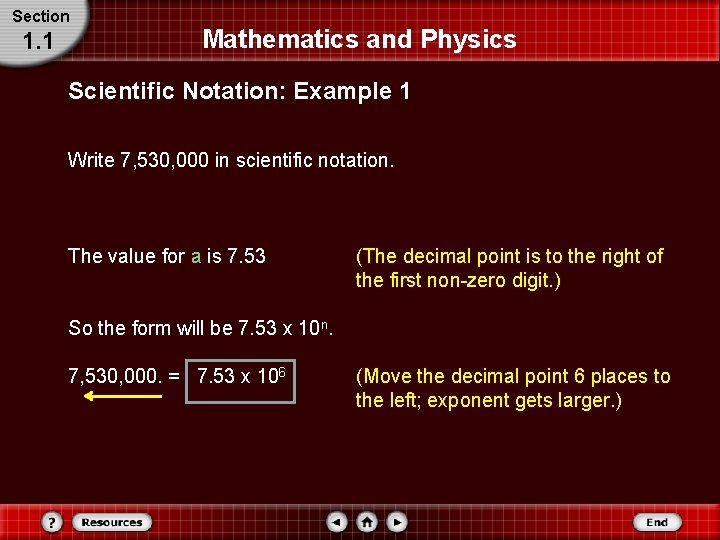 Section 1. 1 Mathematics and Physics Scientific Notation: Example 1 Write 7, 530, 000 Section 1. 1 Mathematics and Physics Scientific Notation: Example 1 Write 7, 530, 000