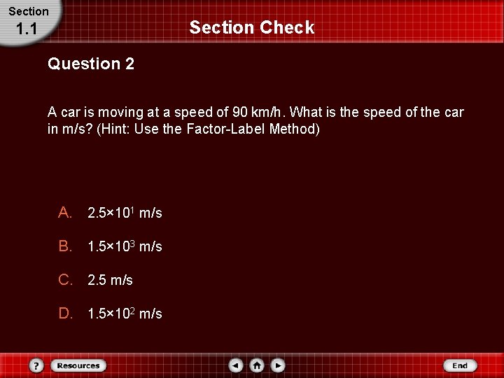 Section Check 1. 1 Question 2 A car is moving at a speed of Section Check 1. 1 Question 2 A car is moving at a speed of