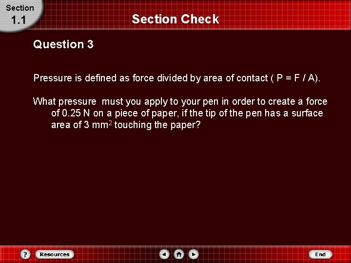 Section 1. 1 Section Check Question 3 Pressure is defined as force divided by Section 1. 1 Section Check Question 3 Pressure is defined as force divided by