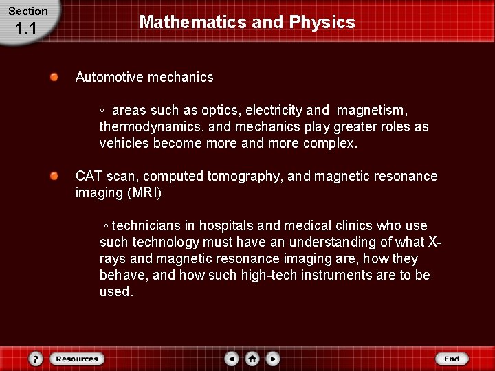 Section 1. 1 Mathematics and Physics Automotive mechanics ◦ areas such as optics, electricity Section 1. 1 Mathematics and Physics Automotive mechanics ◦ areas such as optics, electricity