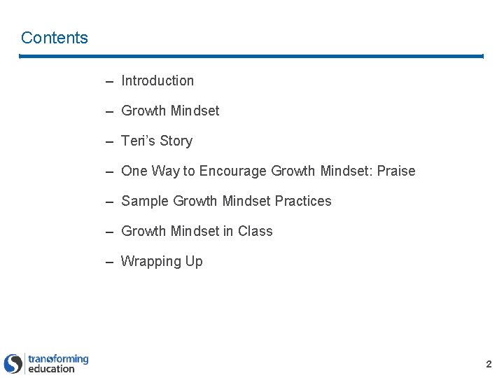 Contents – Introduction – Growth Mindset – Teri’s Story – One Way to Encourage Contents – Introduction – Growth Mindset – Teri’s Story – One Way to Encourage