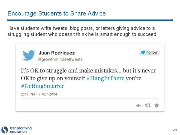 Encourage Students to Share Advice Have students write tweets, blog posts, or letters giving Encourage Students to Share Advice Have students write tweets, blog posts, or letters giving