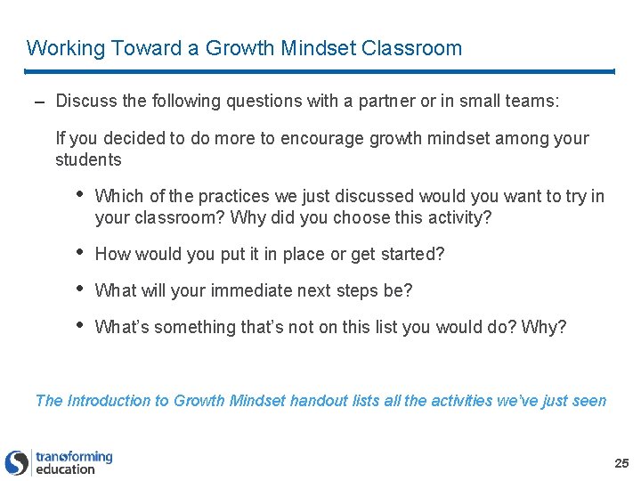 Working Toward a Growth Mindset Classroom – Discuss the following questions with a partner Working Toward a Growth Mindset Classroom – Discuss the following questions with a partner