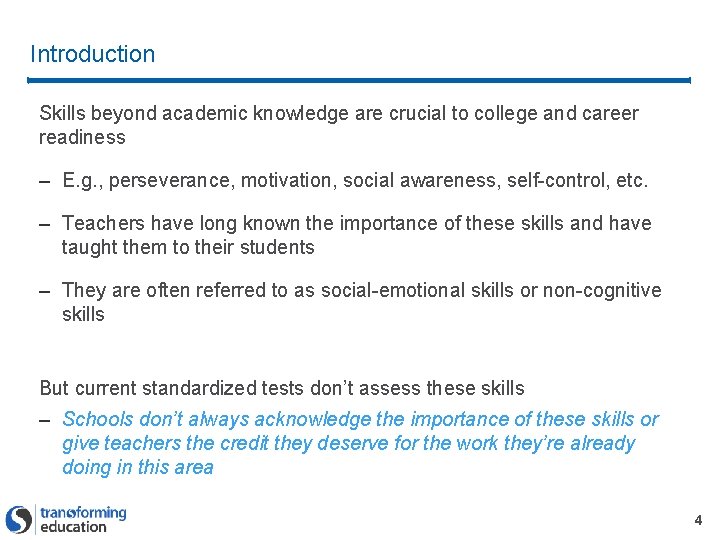 Introduction Skills beyond academic knowledge are crucial to college and career readiness – E. Introduction Skills beyond academic knowledge are crucial to college and career readiness – E.