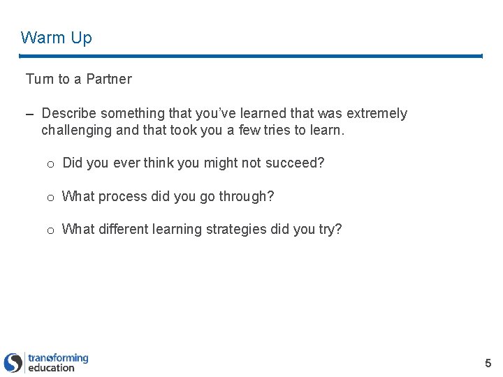 Warm Up Turn to a Partner – Describe something that you’ve learned that was Warm Up Turn to a Partner – Describe something that you’ve learned that was