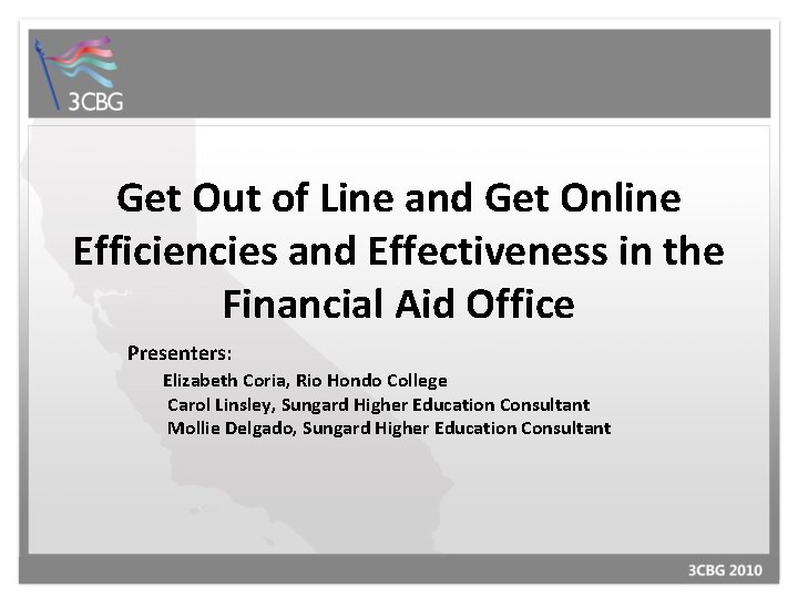 Get Out of Line and Get Online Efficiencies and Effectiveness in the Financial Aid