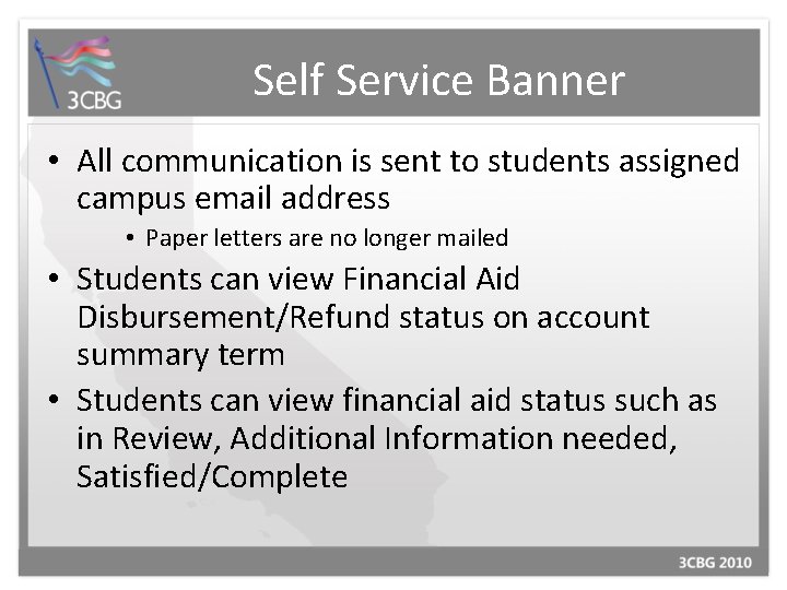 Self Service Banner • All communication is sent to students assigned campus email address