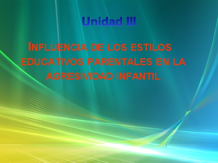 INFLUENCIA DE LOS ESTILOS EDUCATIVOS PARENTALES EN LA AGRESIVIDAD INFANTIL 