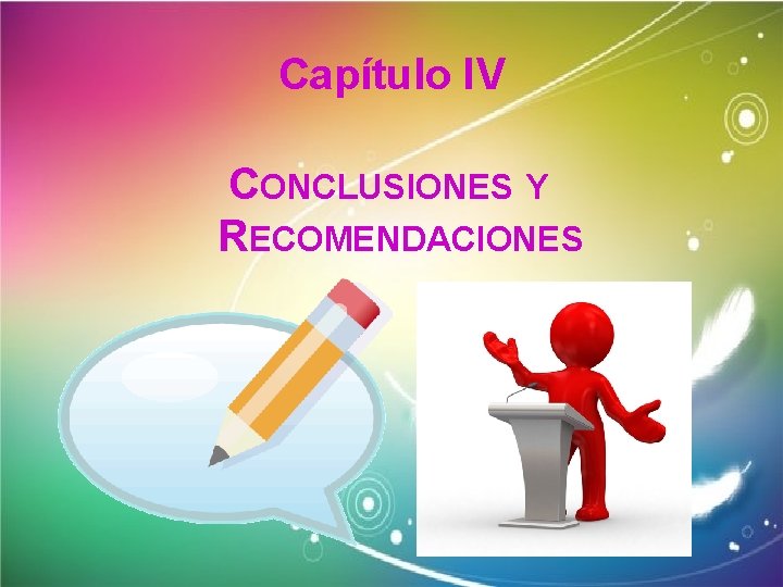 Capítulo IV CONCLUSIONES Y RECOMENDACIONES 