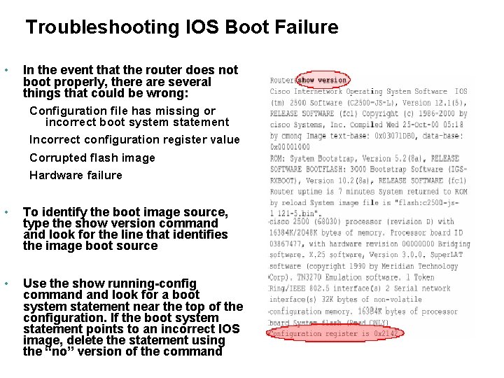 Troubleshooting IOS Boot Failure • In the event that the router does not boot