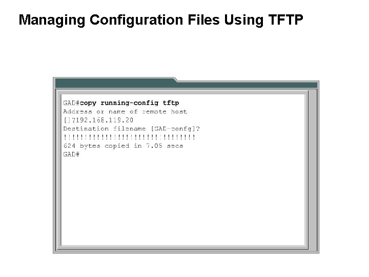 Managing Configuration Files Using TFTP 