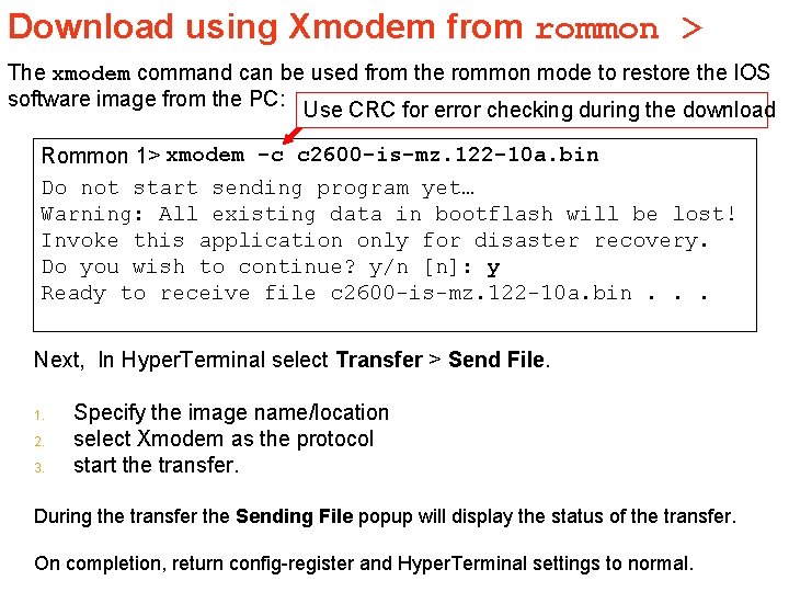 Download using Xmodem from rommon > The xmodem command can be used from the