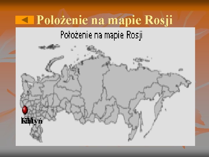Położenie na mapie Rosji Katyń Położenie na mapie Rosji Katyń