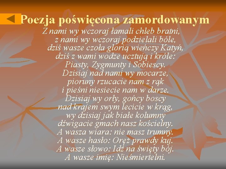 Poezja poświęcona zamordowanym Z nami wy wczoraj łamali chleb bratni, z nami wy wczoraj Poezja poświęcona zamordowanym Z nami wy wczoraj łamali chleb bratni, z nami wy wczoraj
