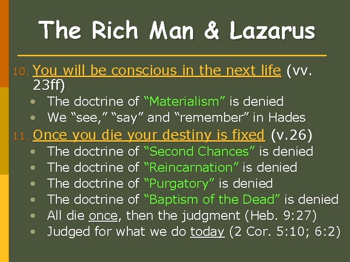 The Rich Man & Lazarus 10. You will be conscious in the next life