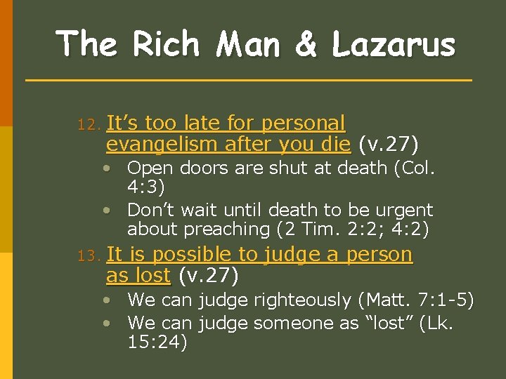 The Rich Man & Lazarus 12. It’s too late for personal evangelism after you