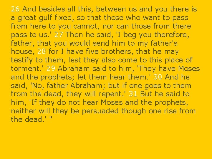 26 And besides all this, between us and you there is a great gulf