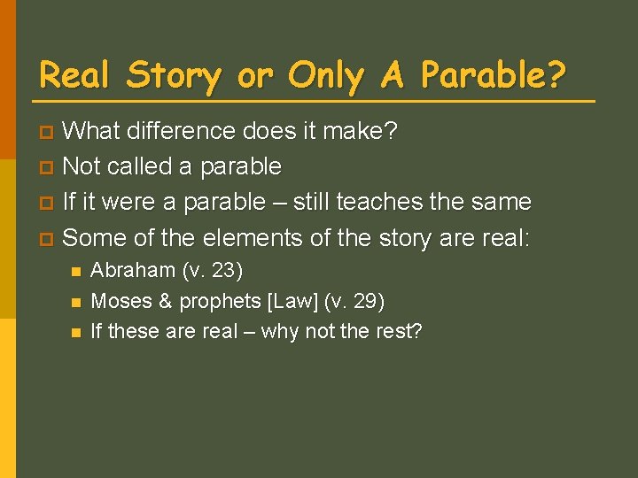 Real Story or Only A Parable? What difference does it make? p Not called