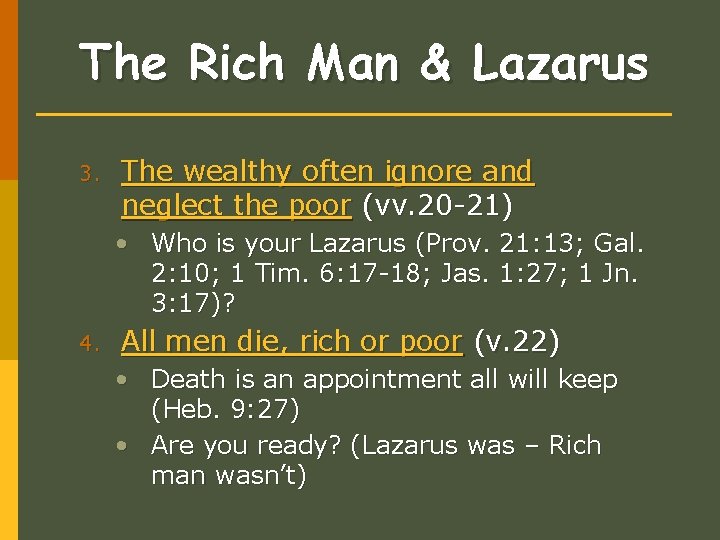 The Rich Man & Lazarus 3. The wealthy often ignore and neglect the poor