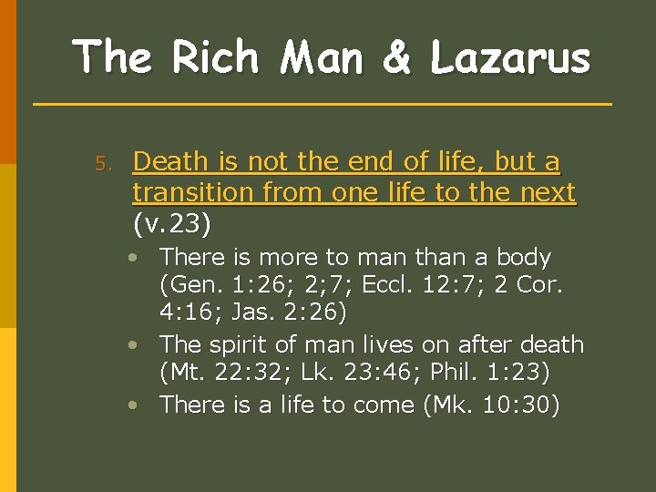 The Rich Man & Lazarus 5. Death is not the end of life, but