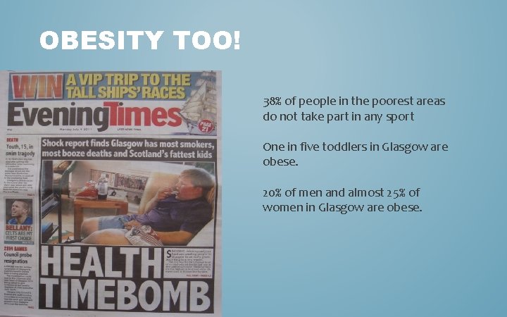 OBESITY TOO! 38% of people in the poorest areas do not take part in