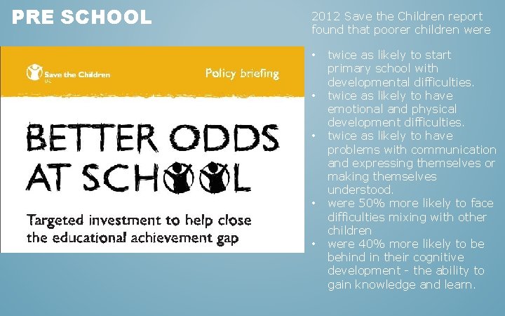 PRE SCHOOL 2012 Save the Children report found that poorer children were • •