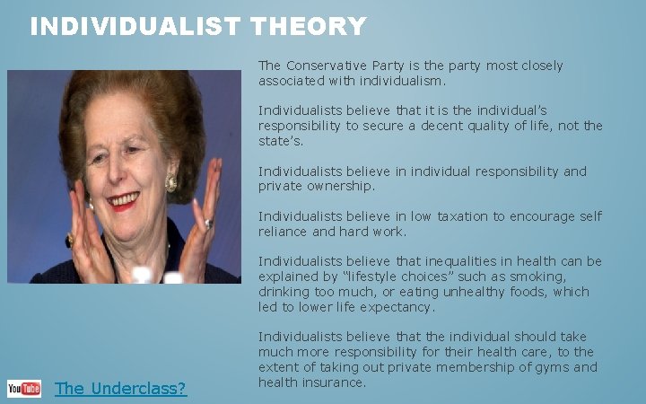 INDIVIDUALIST THEORY The Conservative Party is the party most closely associated with individualism. Individualists