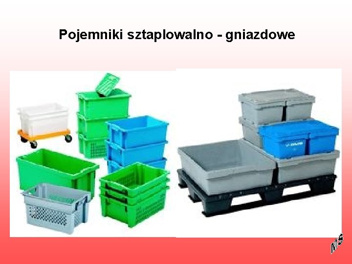 Pojemniki sztaplowalno - gniazdowe 