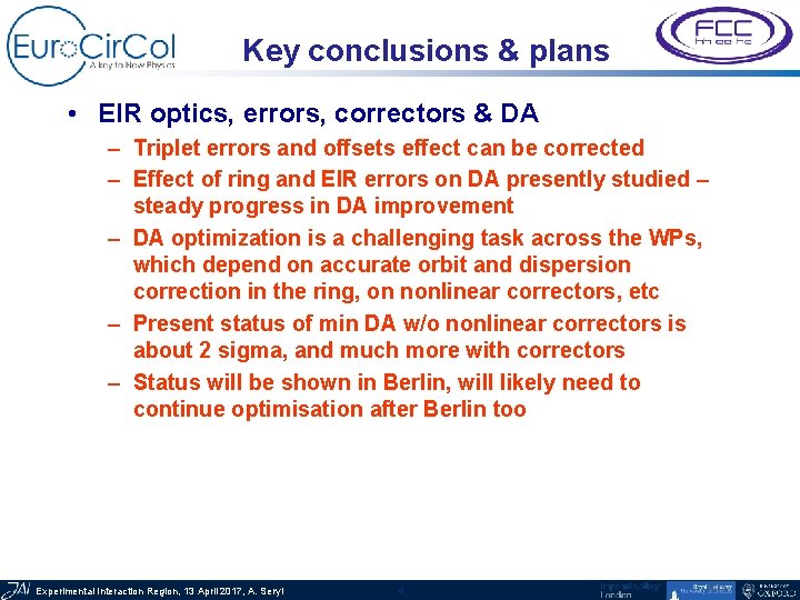 Key conclusions & plans • EIR optics, errors, correctors & DA – Triplet errors